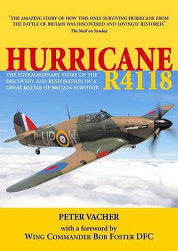 Hurricane R4118: A Great Battle of Britain Survivor Lives on in the Skies