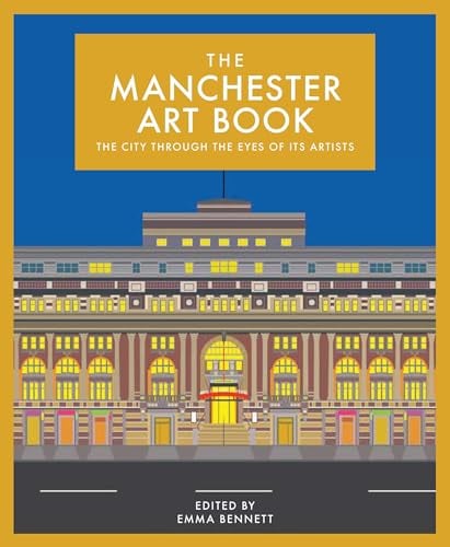 The Manchester Art Book: The City Through the Eyes of Its Artists