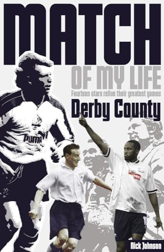 Derby County, le match de ma vie : quatorze stars revivent leurs plus grands matchs