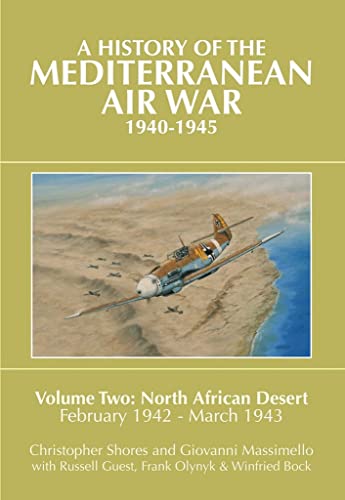North African Desert, February 1942-March 1943 (A History of the Mediterranean Air War 1940-1945, Bk. 2)