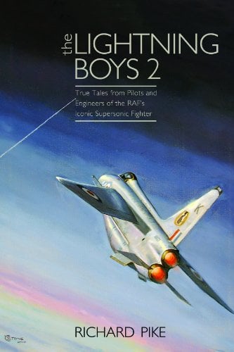 The Lightning Boys 2: More True Tales From Pilots and Crew of the English Electric Lightning (The Jet Age Series)