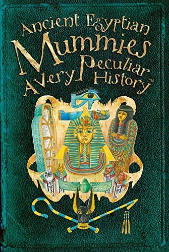 Ancient Egyptian Mummies: A Very Peculiar History