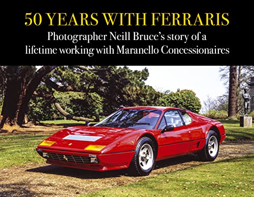 50 Years with Ferraris: Photographer Neill Bruce’s Story of a Lifetime Working With Maranello Concessionaries