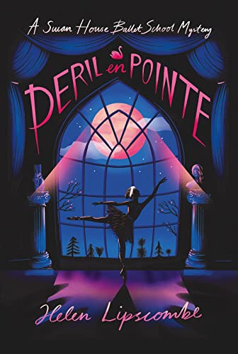 Peril en Pointe (Swan House Ballet School Mystery, Bk. 1)