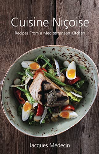Cuisine Niçoise: Recipes From a Mediterranean Kitchen