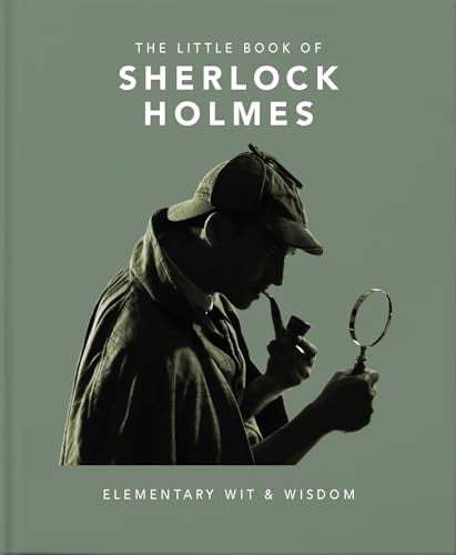 The Little Book of Sherlock Holmes: Elementary Wit & Wisdom (The Little Books of Literature)