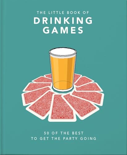 The Little Book of Drinking Games: 80 of the Best to Get the Party Going (The Little Books of Food & Drink, Bk. 3)