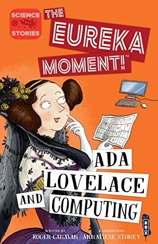 Ada Lovelace and Computing (The Eureka Moment!)