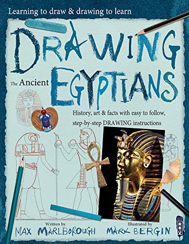 Drawing the Ancient Egyptians (Learning to Draw & Drawing to Learn, Bk. 1)