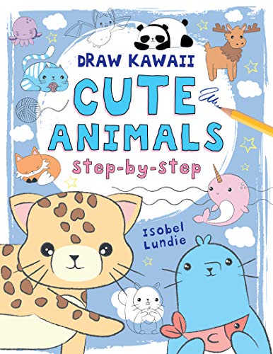 Cute Animals: Step-by-Step  (Draw Kawaii)