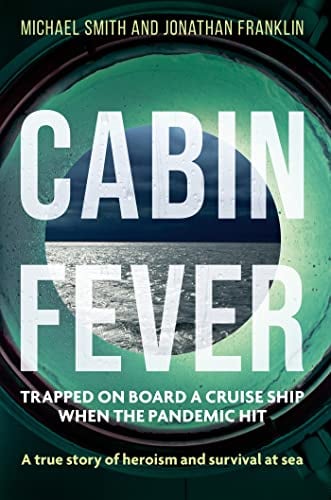 Cabin Fever: Trapped on Board a Cruise Ship When the Pandemic Hit