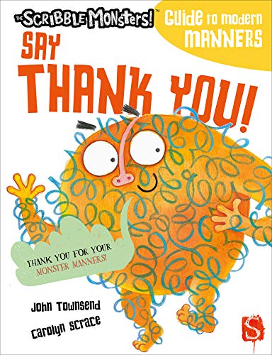 Say Thank You! (The Scribble Monsters' Guide to Modern Manners)