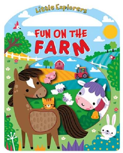 Fun on the Farm Touch and Feel Book (Little Explorers With Handle)