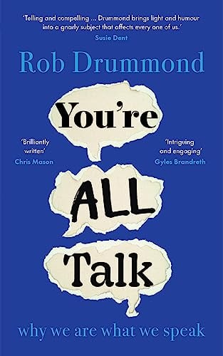 You're All Talk: Why We Are What We Speak