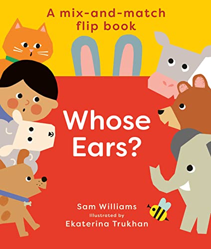 Whose Ears? (A Mix-and-Match Flip Book)