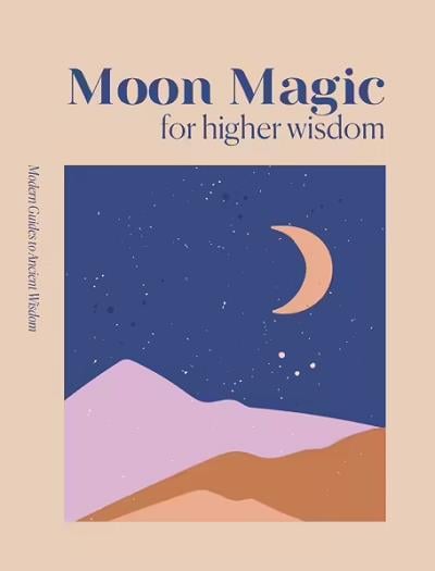 Moon Magic for Higher Wisdom