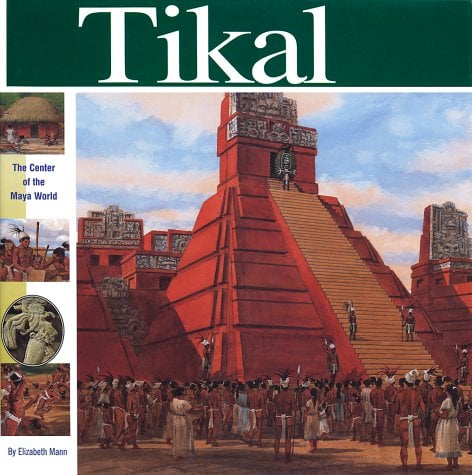 Tikal: The Center Of The Maya World