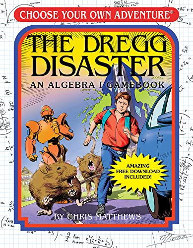 The Dregg Disaster: An Algebra 1 Workbook (Choose Your Own Adventure)