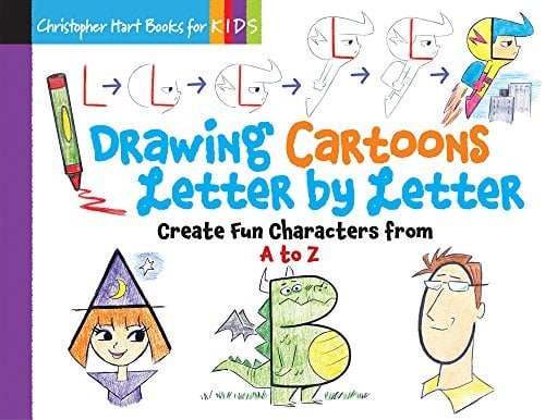 Drawing Cartoons Letter by Letter: Create Fun Characters from A to Z (Drawing Shape by Shape Series)