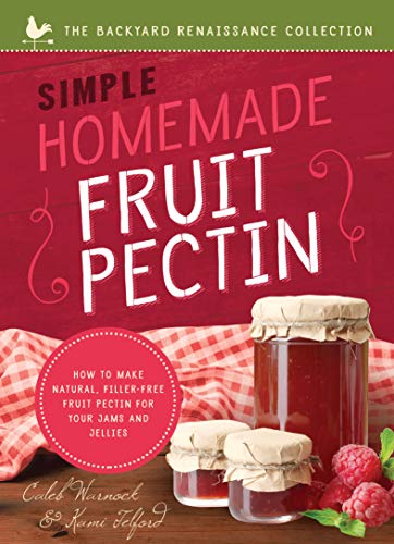 Simple Homemade Fruit Pectin (The Backyard Renaissance Collection)