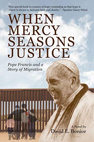 When Mercy Seasons Justice: Pope Francis and a Story of Migration