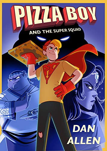 Pizza Boy and the Super Squad