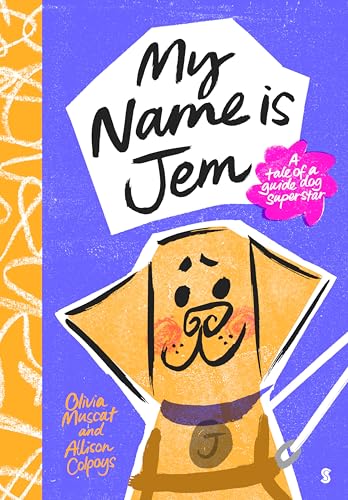 My Name is Jem: A Tale of a Guide Dog Superstar