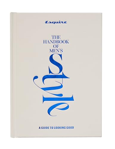 Esquire: The Handbook of Men's Style: A Guide to Looking Good
