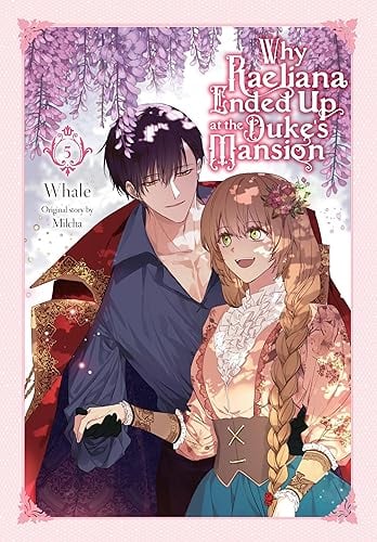 Why Raeliana Ended Up at the Duke's Mansion (Volume 5)