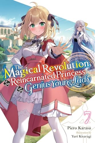 The Magical Revolution of the Reincarnated Princess and the Genius Young Lady (Volume 7)
