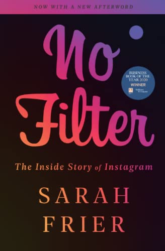 No Filter: The Inside Story of Instagram