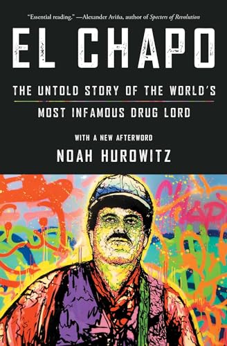 El Chapo: The Untold Story of the World's Most Infamous Drug Lord