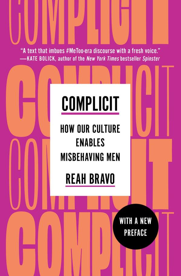 Complicit: How Our Culture Enables Misbehaving Men
