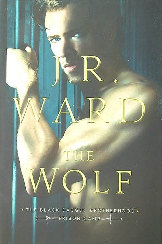 The Wolf (Black Dagger Brotherhood: Prison Camp, Bk. 2)