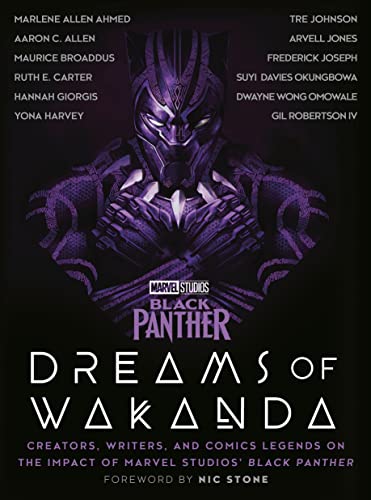 Dreams of Wakanda: Creators, Writers, and Comics Legends on the Impact of Marvel Studios' Black Panther (Marvel Black Panther)