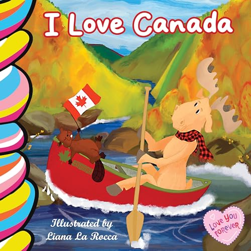 I Love Canada (Love You Forever)