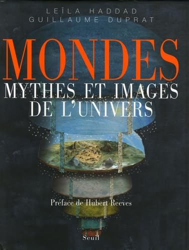 Mondes. Myhes Et Images de L’Univers
