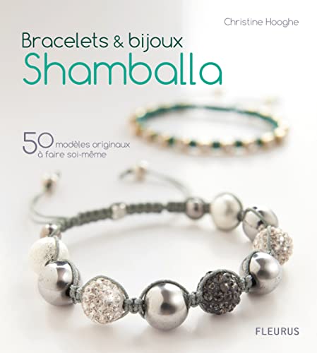 Bracelets & Bijoux Shamballa: 50 Modèles Originaux à Faire Soi-Même