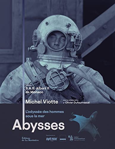 Abysses: L'odyssée Des Hommes Sous La Mer