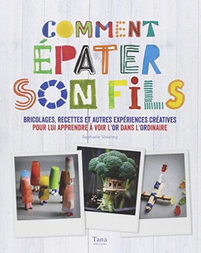 Comment Epater Son Fils