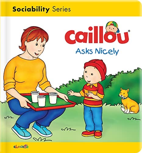 Caillou Asks Nicely (Sociability Series)
