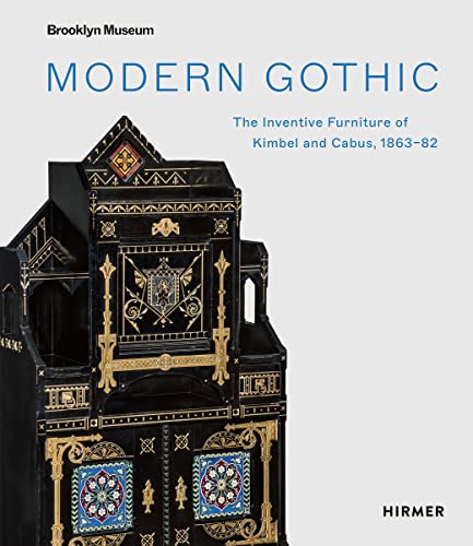 Modern Gothic: The Inventive Furniture of Kimbel and Cabus, 1863 - 82