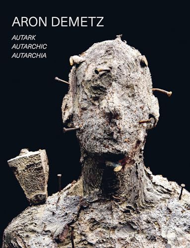 Aron Demetz: Autark - Autarchic - Autarchia