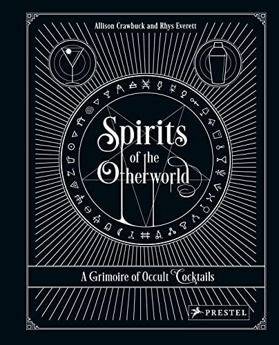 Spirits of the Otherworld: A Grimoire of Occult Cocktails