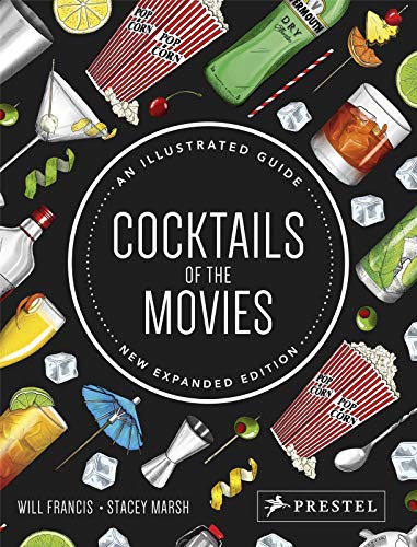 Cocktails of the Movies: An Illustrated Guide (New Expanded Edition)