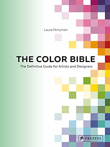 The Color Bible: The Definitve Guide for Artists and Designers