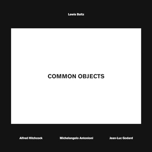 Lewis Baltz: Common Objects