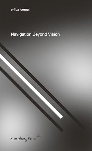Navigation Beyond Vision (e-flux journal)