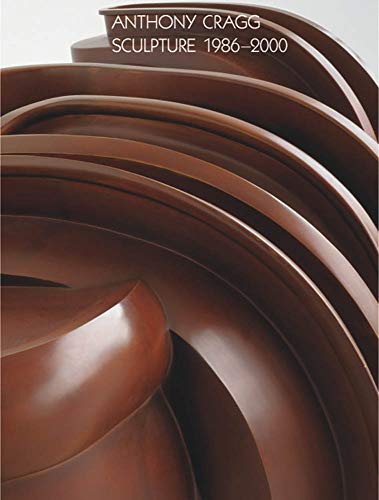 Anthony Cragg: Sculpture 1986–2000 (Works in Five Volumes, Bk. 3)