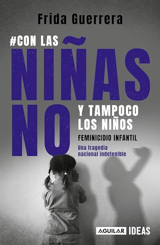 #Con Las Niñasno, y Tampoco los Niños: Feminicidio Infantil